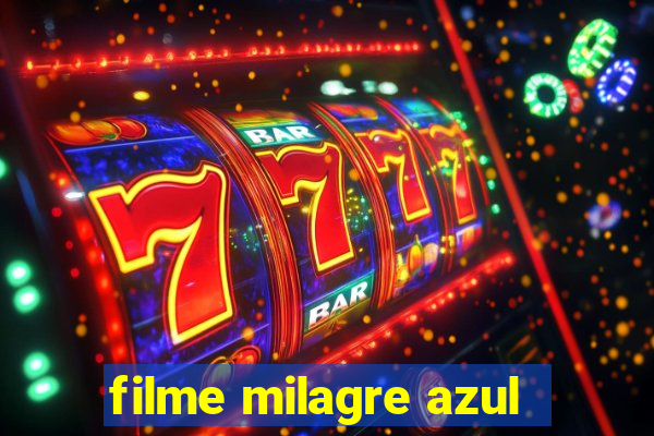 filme milagre azul